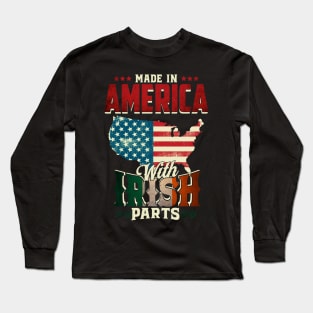 Made in America with Irish Parts Ireland Pride T Shirt St. Patricks day Long Sleeve T-Shirt